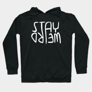 Weirdo, Stay Weird Hoodie